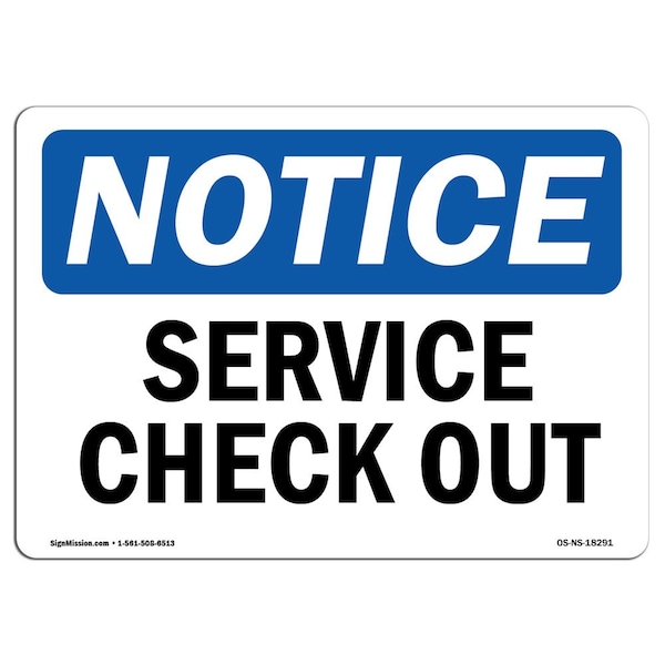 Safety Sign, OSHA Notice, 7" Height, Aluminum, Service Check Out Sign, Landscape
